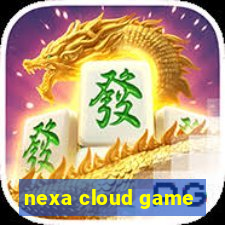 nexa cloud game